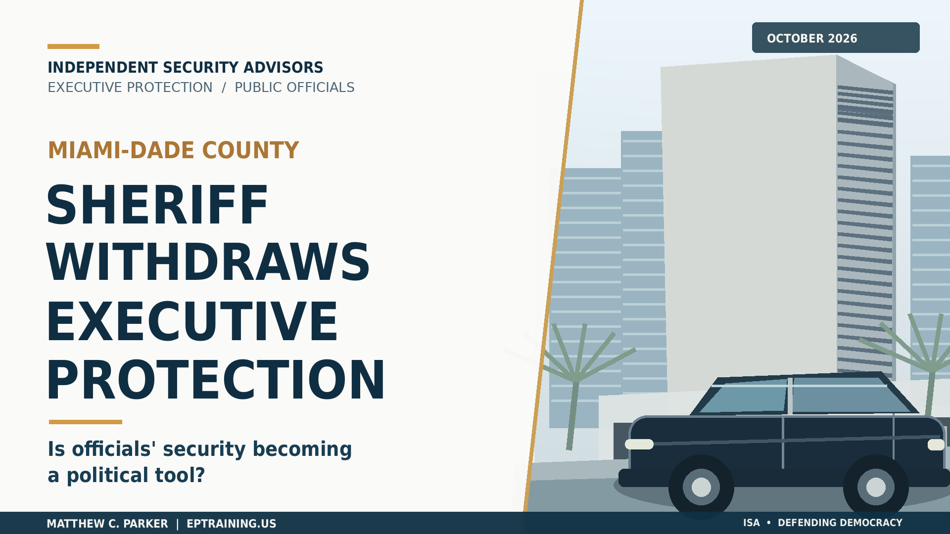 Miami-Dade Sheriff Withdraws Executive Protection: Is Public Officials’ Security Becoming a Political Tool?